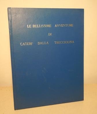 LE BELLISSIME AVVENTURE DI CATERI' DALLA TRECCIOLINA - EDIZIONE ORIGINALE …