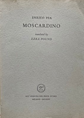 Moscardino translated by EZRA POUND.