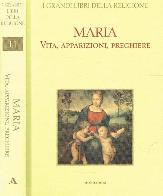 Maria. Vita, apparizioni, preghiere