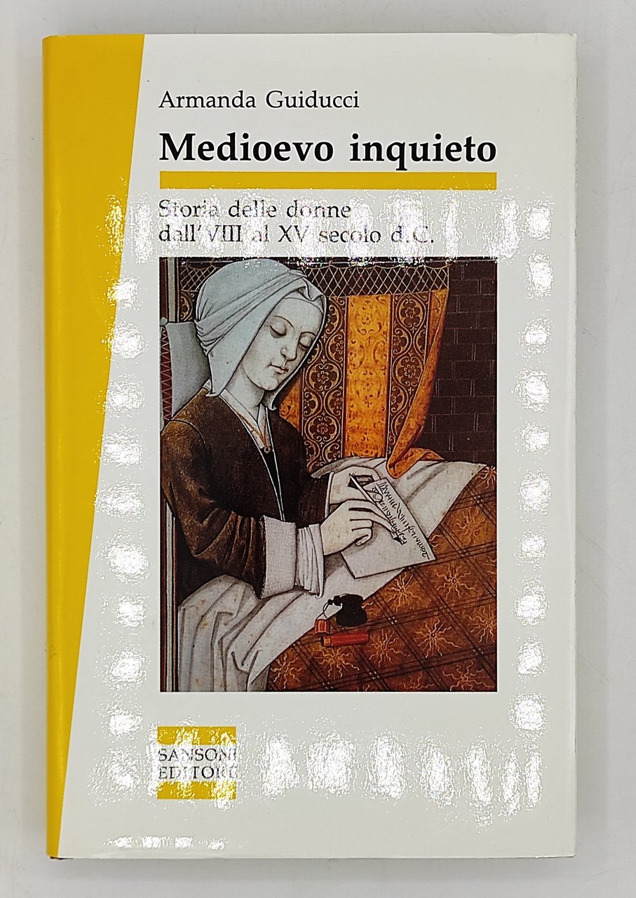 Medioevo inquieto. Storia delle donne dall'VIII al XV secolo d.C.