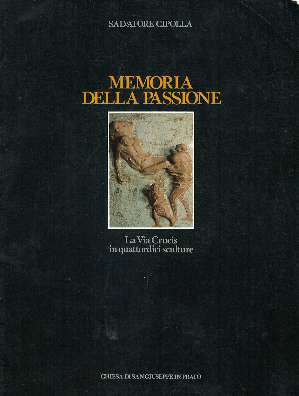 Salvatore Cipolla Memoria della passione La Via Crucis in quattordici …