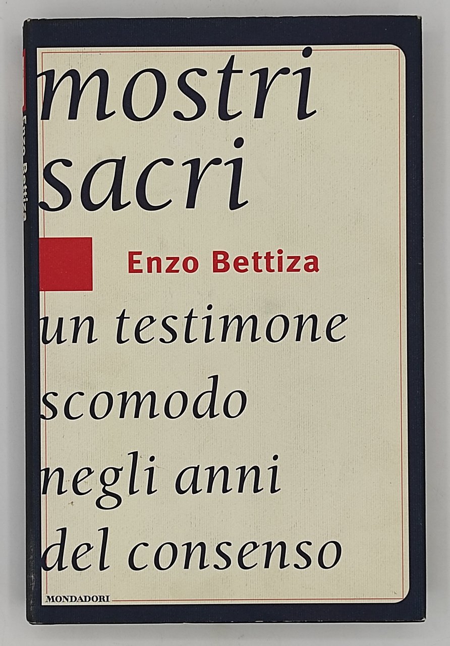 Mostri sacri. Un testimone scomodo negli anni del consenso