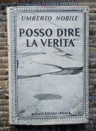 POSSO DIRE LA VERITA' - STORIA INEDITA DELLA SPEDIZIONE POLARE …