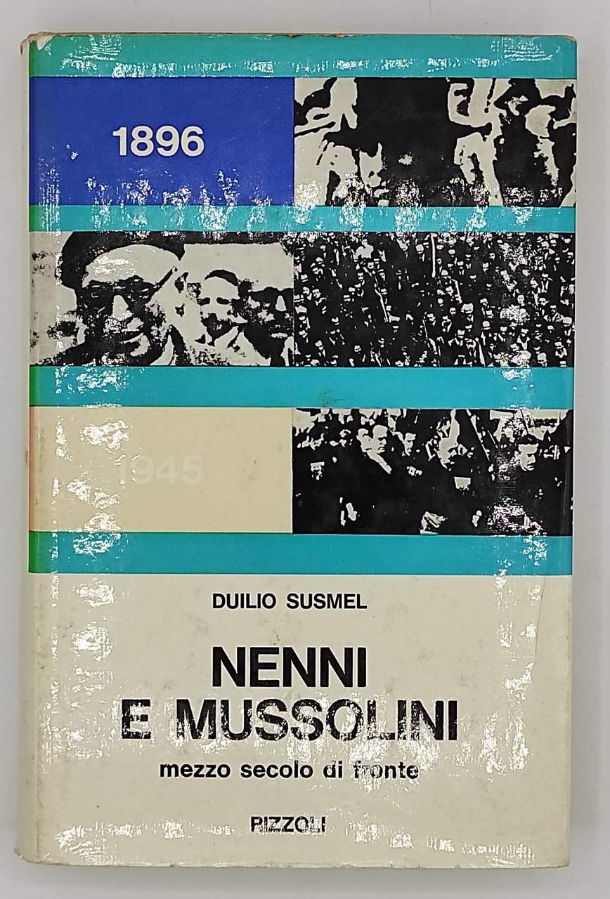 Nenni e Mussolini. Mezzo secolo di fronte