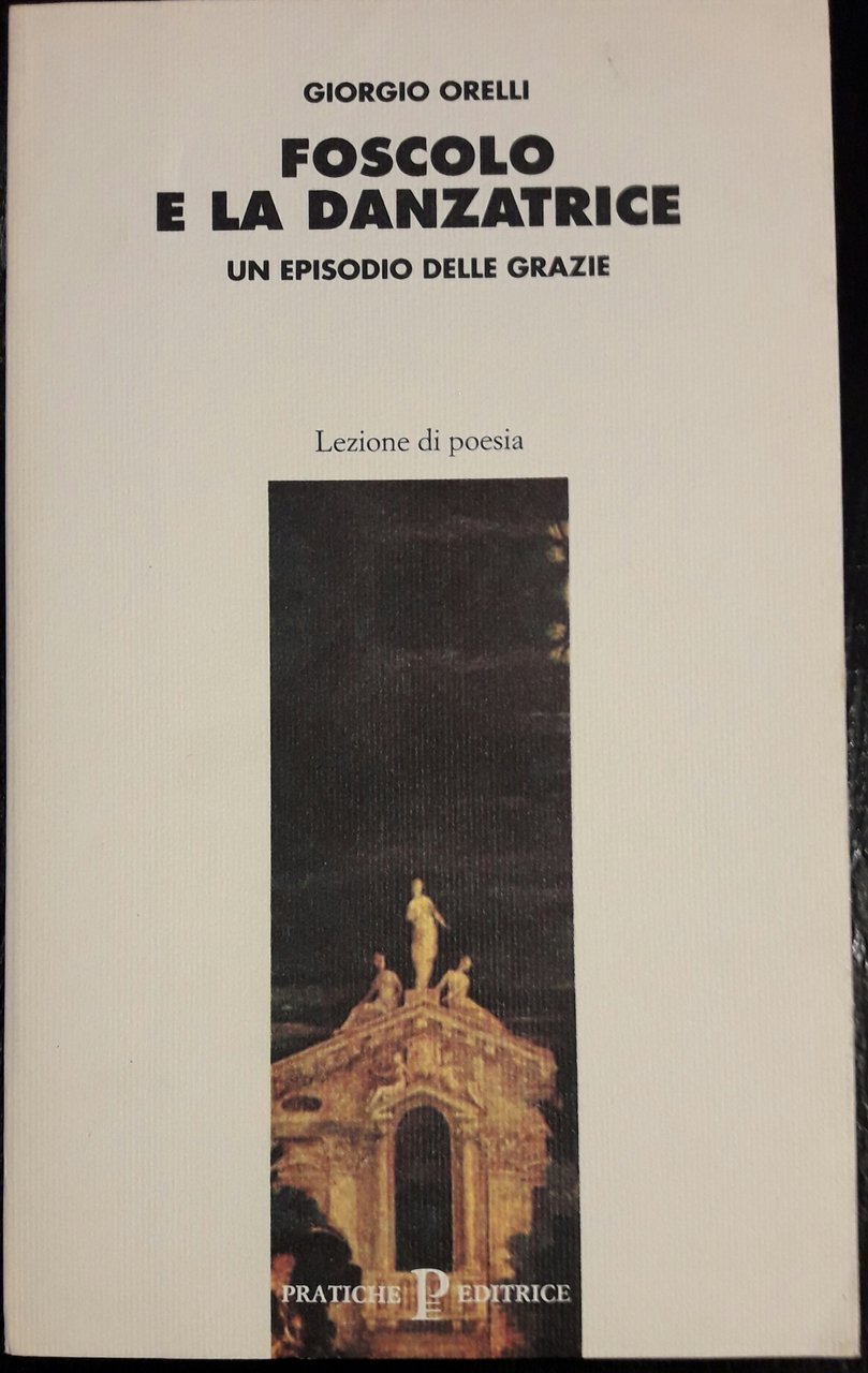 Foscolo e la danzatrice. Un episodio delle grazie