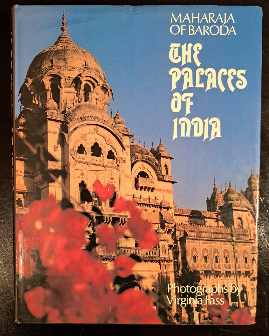 The Palaces of India. Photographs by Virginia Fass