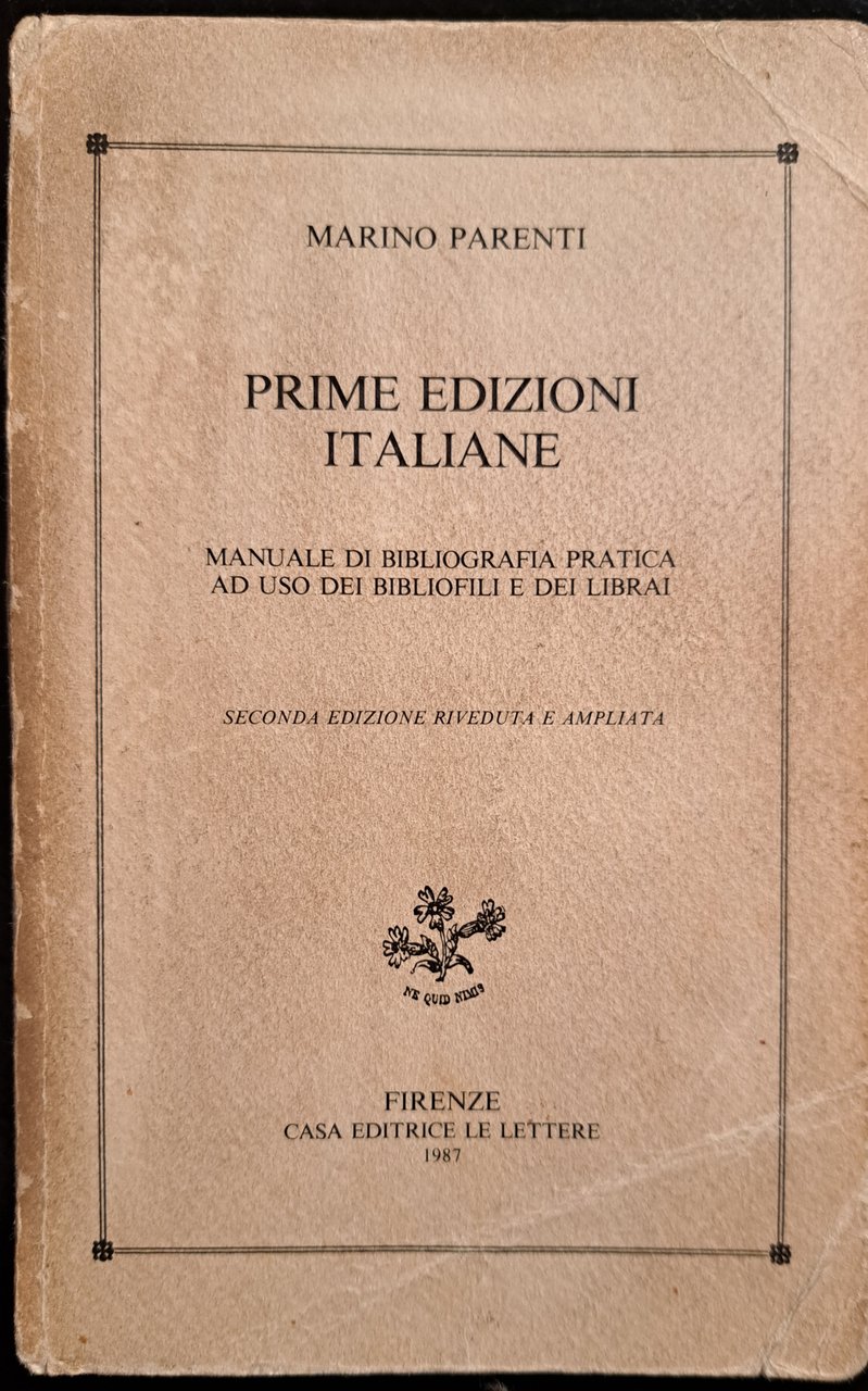 PRIME EDIZIONI ITALIANE. MANUALE DI BIBLIOGRAFIA PRATICA AD USO DEI …