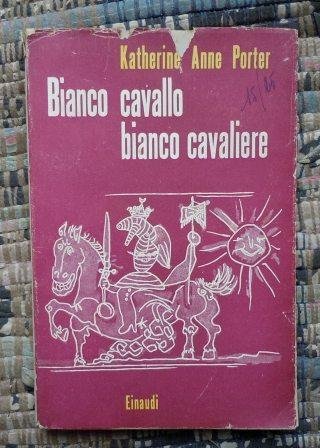 BIANCO CAVALLO BIANCO CAVALIERE - PRIMA EDIZIONE EINAUDI 1946