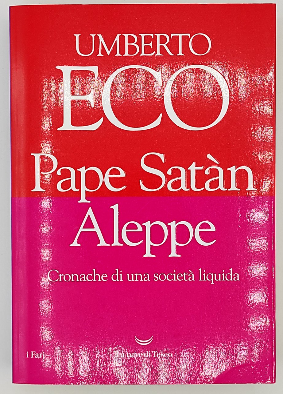 Pape Satàn Aleppe. Cronache di una società liquida.