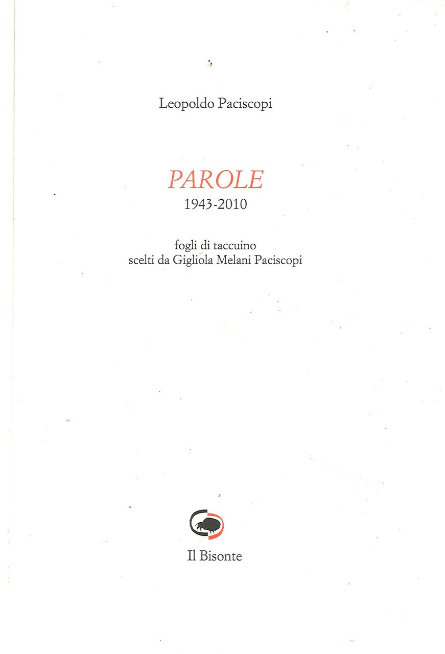 Parole 1943-2010 fogli di taccuino scelti da Gigliola Melani Paciscopi