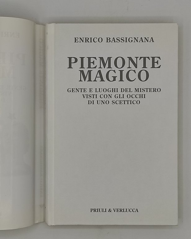 Piemonte magico. Gente e luoghi del mistero visti con gli …