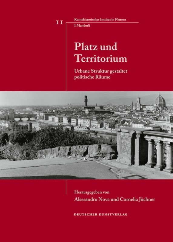 Platz und Territorium Urbane Struktur gestaltet politische Räume