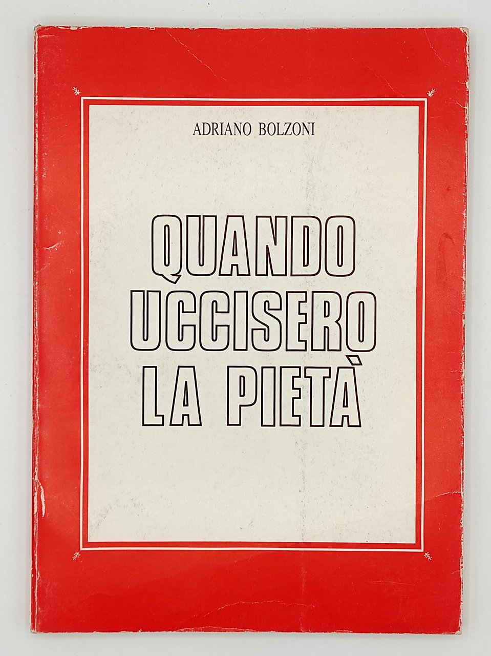 Quando uccisero la pietà