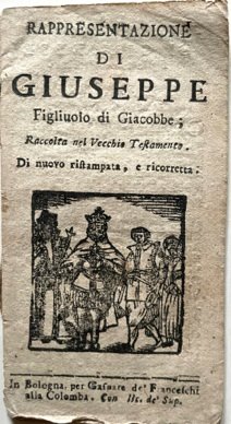 Rappresentazione di Giuseppe figliuolo di Giacobbe; Raccolta nel Vecchio Testamento. …