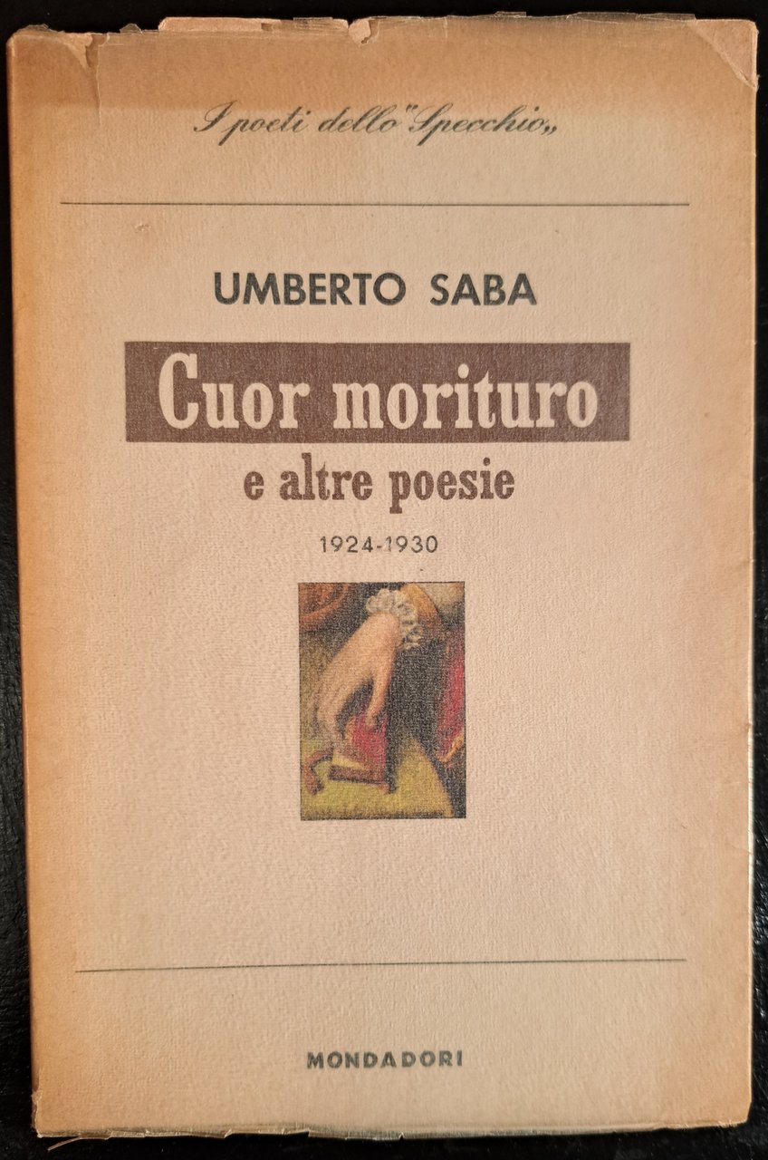 Cuor morituro e altre poesie. 1924 - 1930