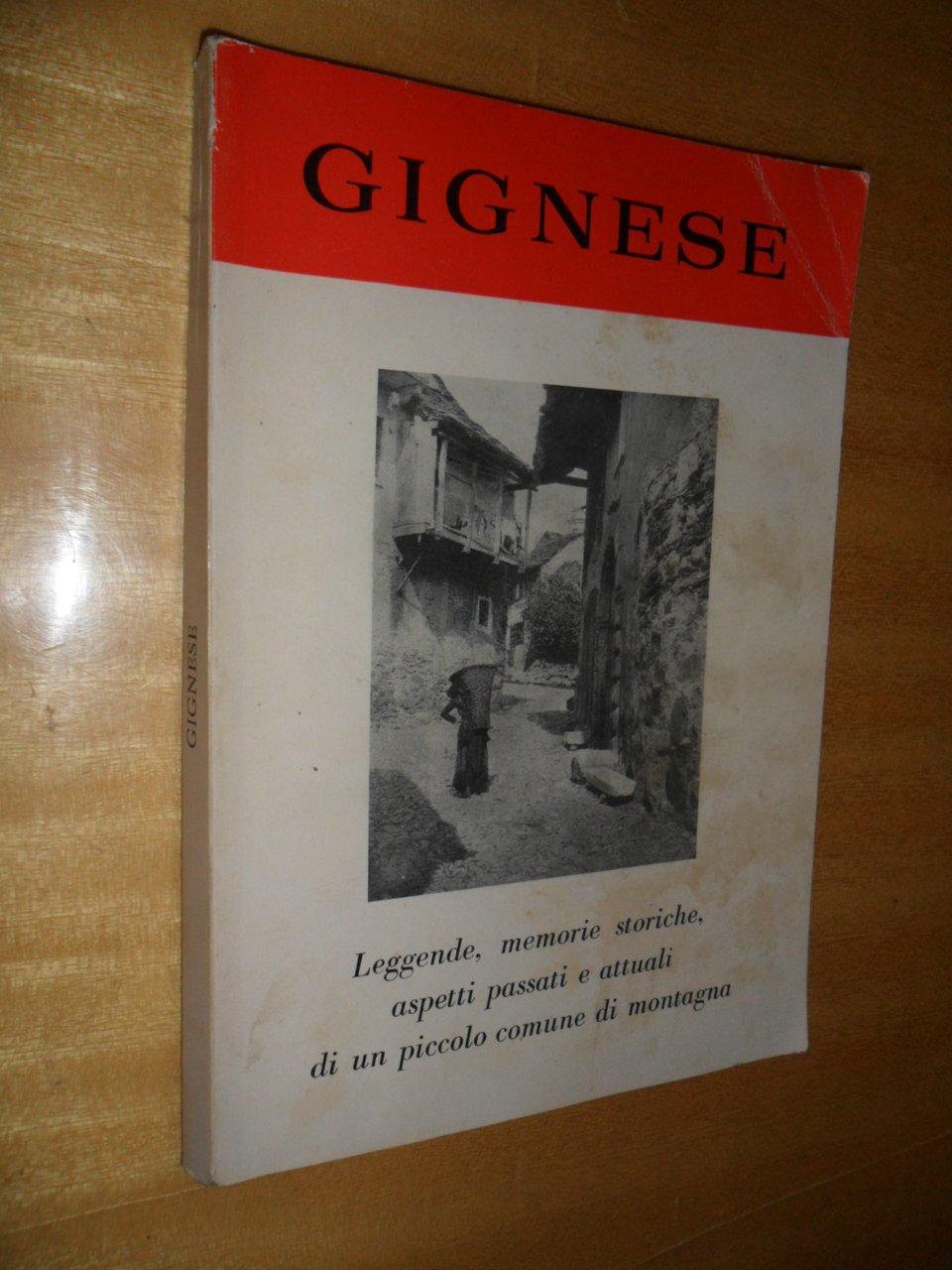 GIGNESE, leggende, memorie storiche, aspetti passati e attuali