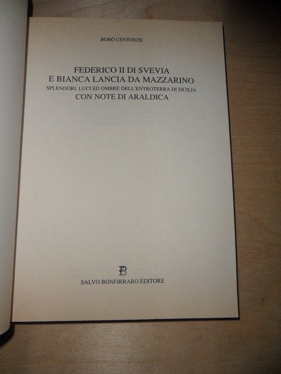 Federico II di Svevia e Bianca Lancia da Mazzarino. splendori, …