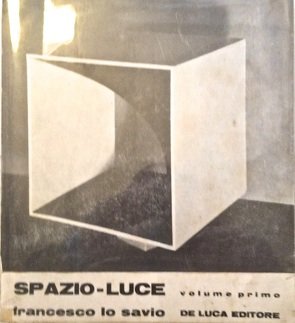 Spazio - Luce: evoluzione di un’idea. Volume primo.