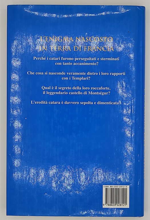 Santo o eretici? L'enigma dei Catari. Una storia persa nel …