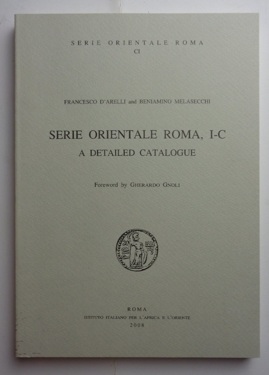 SERIE ORIENTALE ROMA, I-C. A Detailed Catalogue.