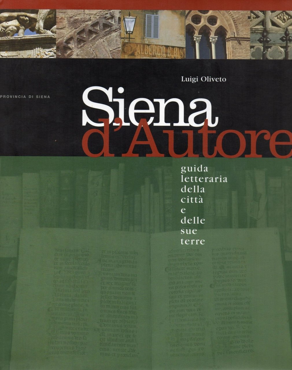 Siena d'autore Guida letteraria della città e delle sue terre