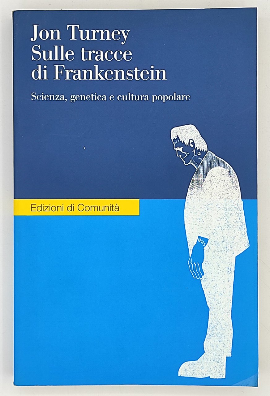 Sulle tracce di Frankenstein. Scienza, genetica e cultura popolare