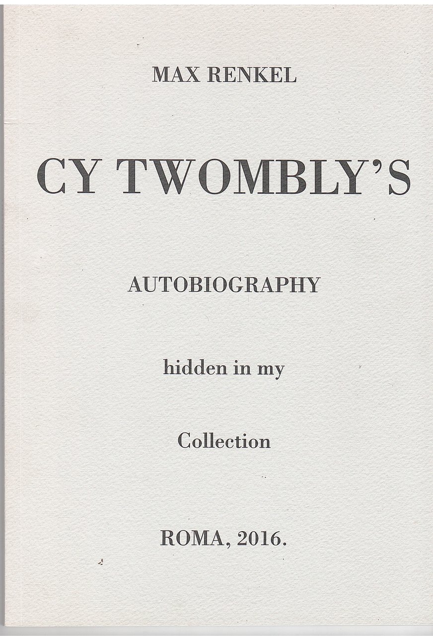 CY TWOMBLY'S AUTOBIOGRAPHY HIDDEN IN MY COLLECTION