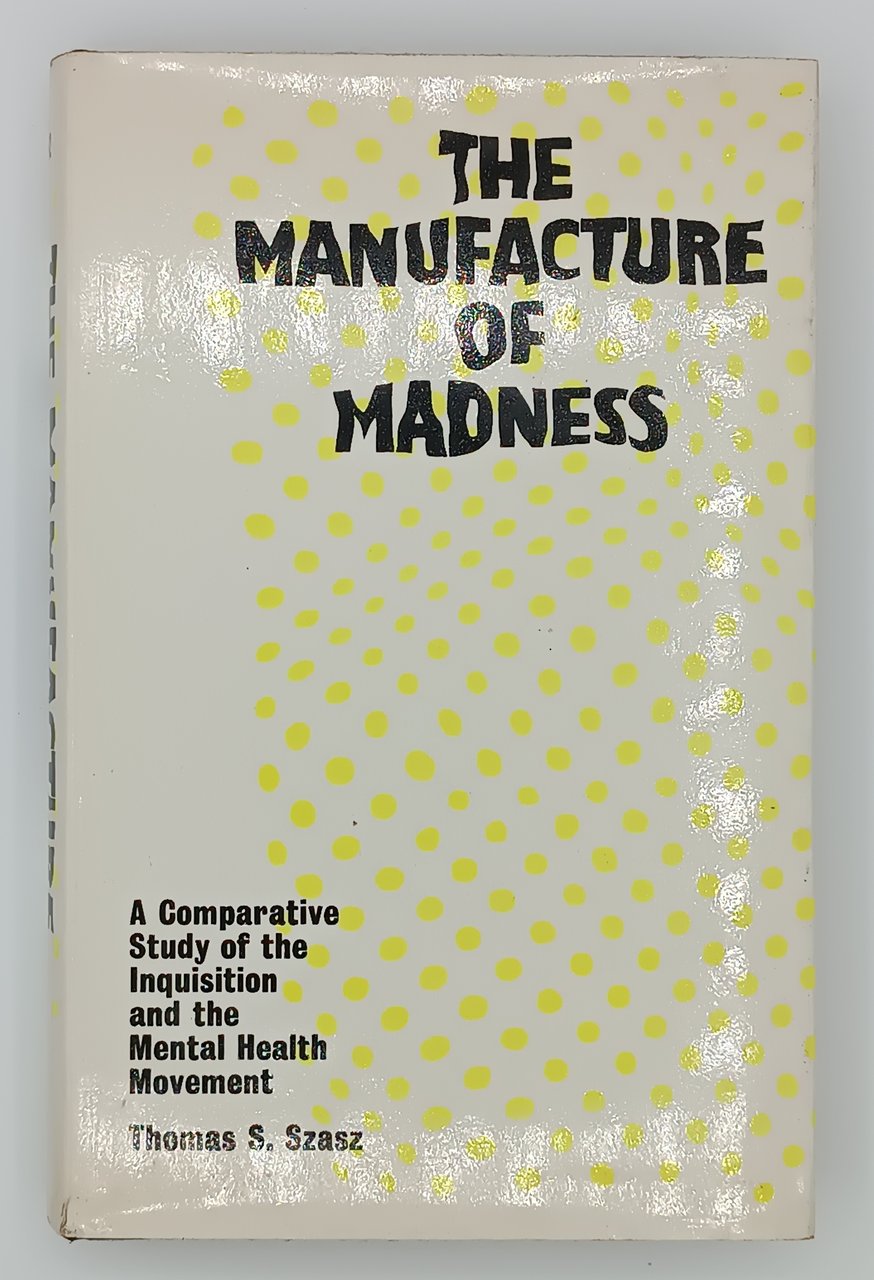 The manufacture of madness