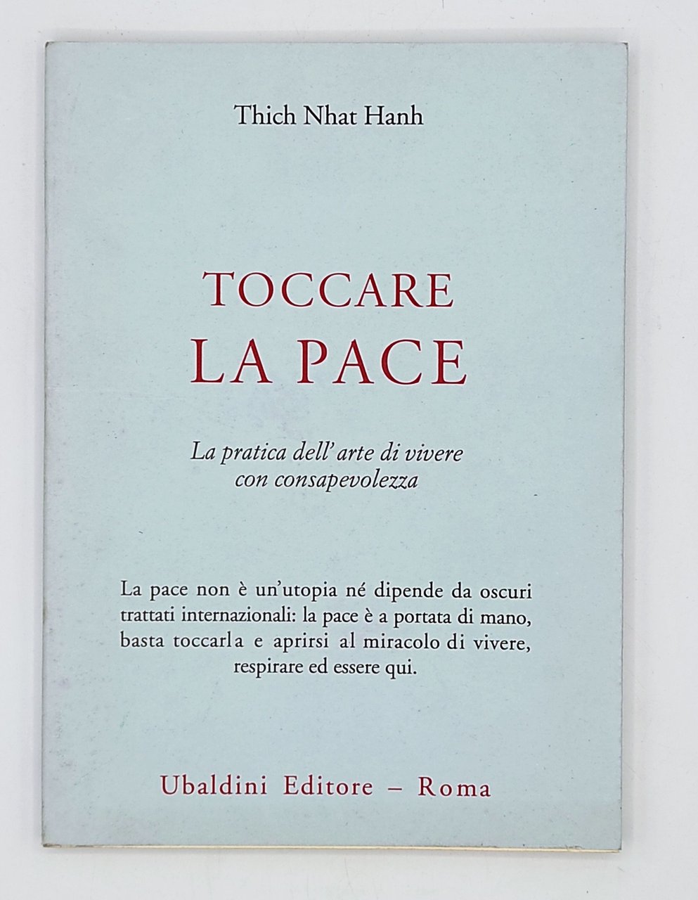 Toccare la pace. La pratica dell'arte di vivere con consapevolezza