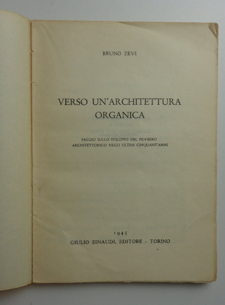 VERSO UN'ARCHITETTURA ORGANICA. Saggio sullo sviluppo del pensiero architettonico negli …