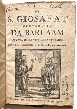 Vita di S. Giosafat convertito da Barlaam cavata dalle vite …