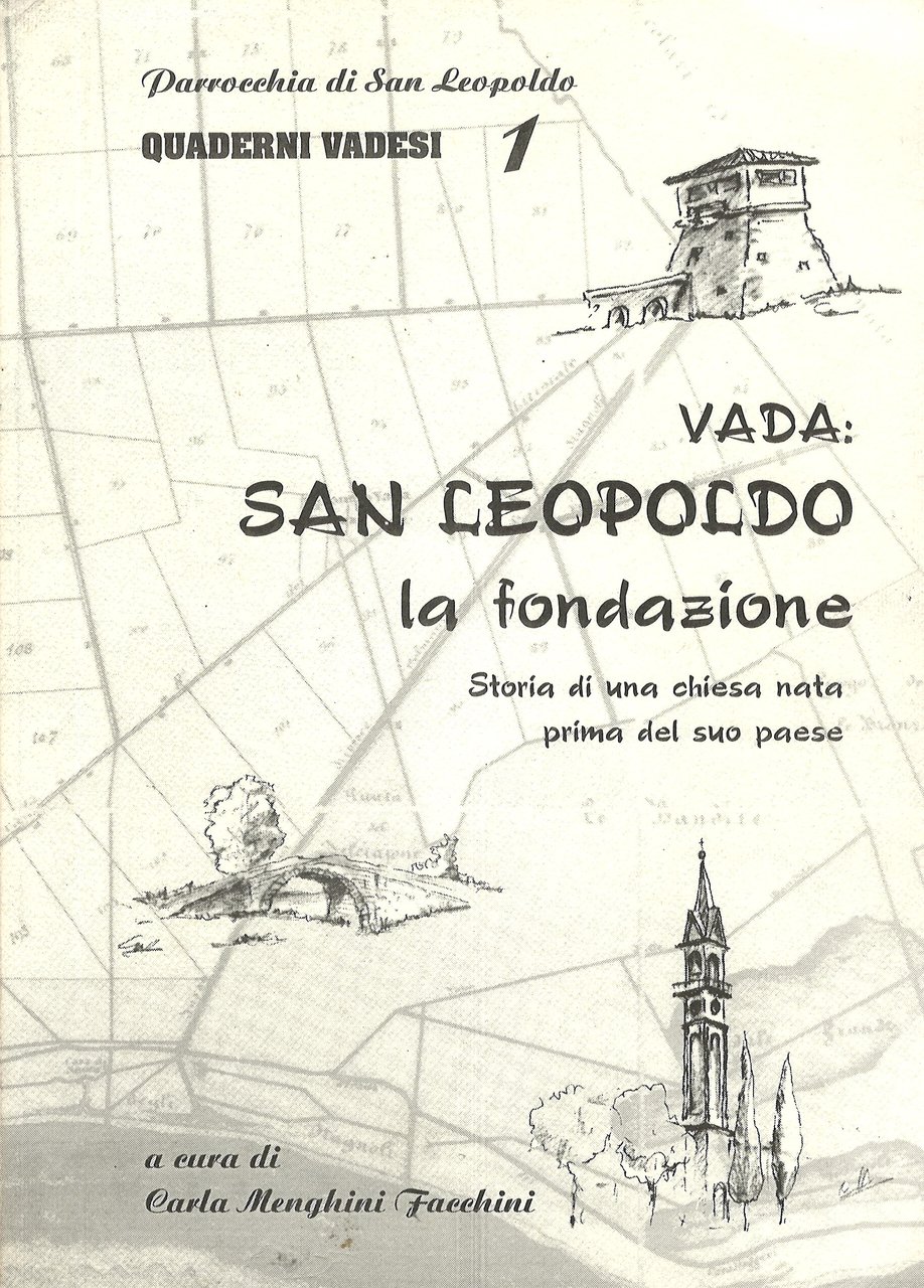 Vada San Leopoldo la fondazione Storia di una chiesa nata …