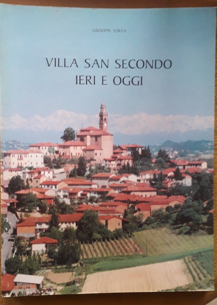 Villa San Secondo ieri e oggi