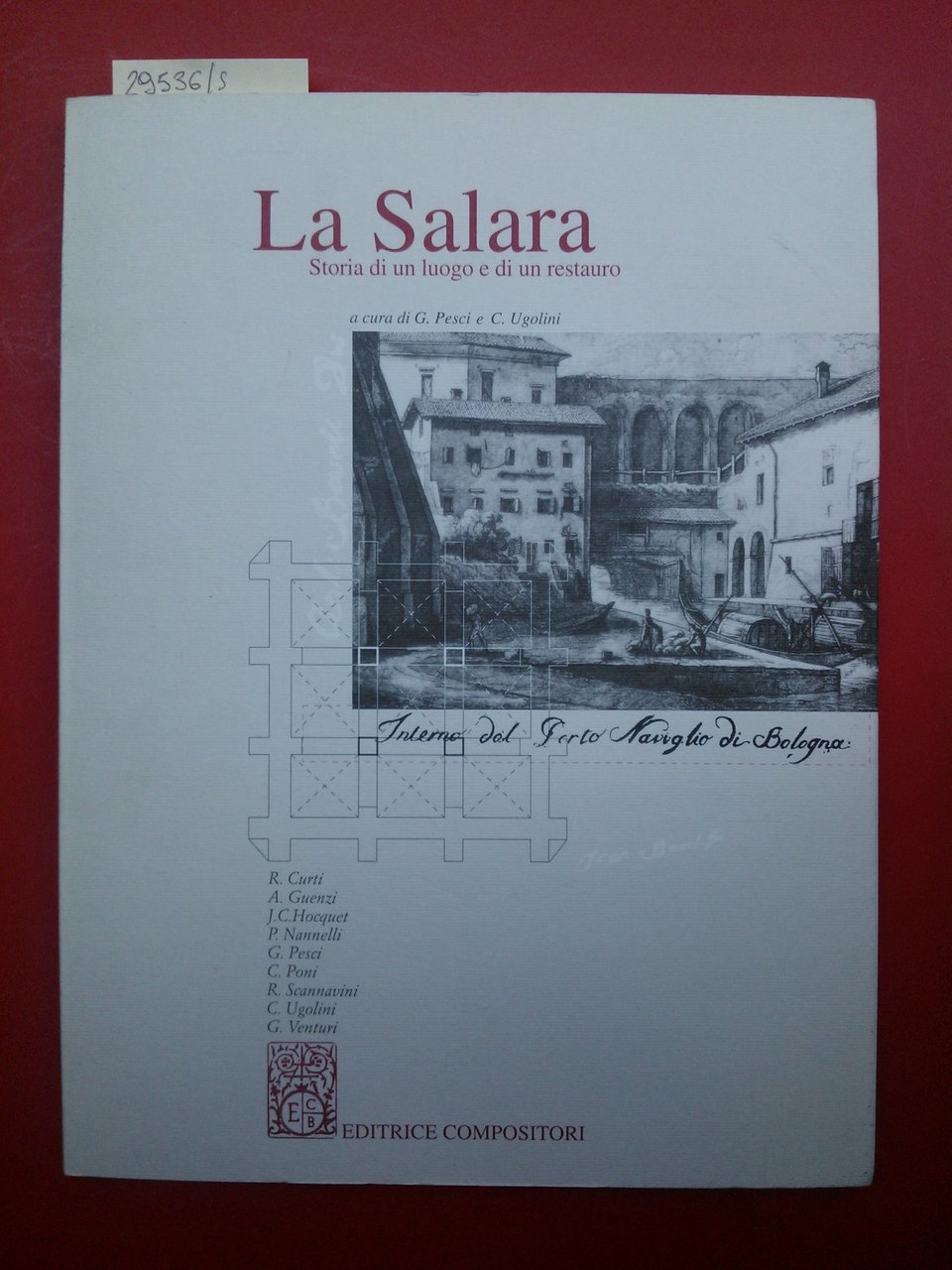 La salara. Storia di un luogo e di un restauro