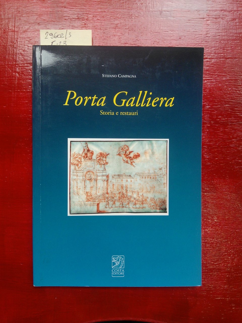 Porta Galliera. Storia e restauri