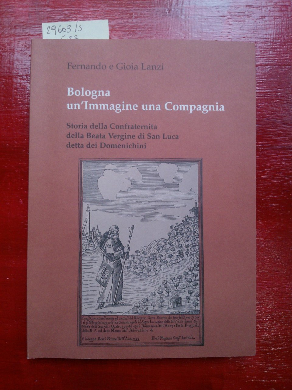 Bologna un'immagine una Compagnia. Storia della Confraternita della Beata Vergine …