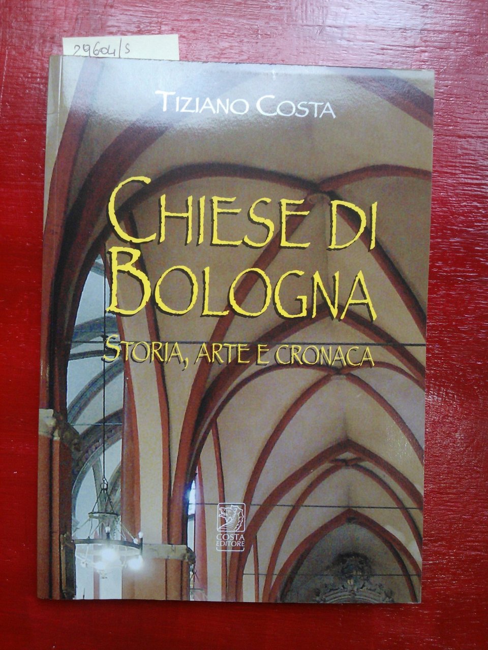 Chiese di Bologna. Storia, arte e cronaca