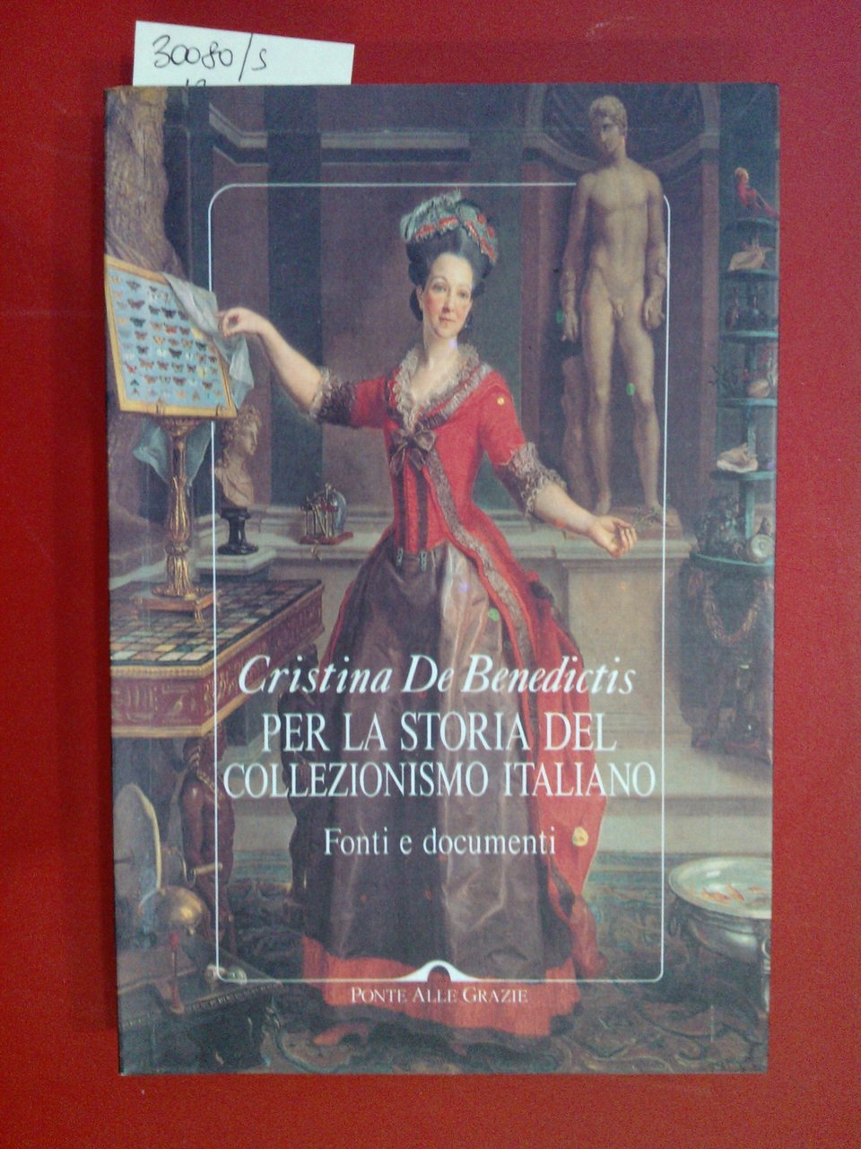 Per la storia del collezionismo italiano. Fonti e documenti