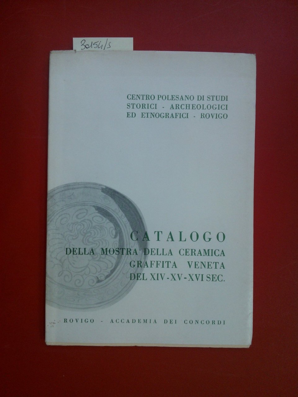 Catalogo della mostra della ceramica graffita veneta del XIV- XVI …