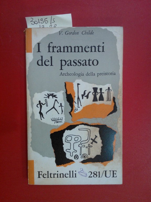 I frammenti del passato. Archeologia della preistoria