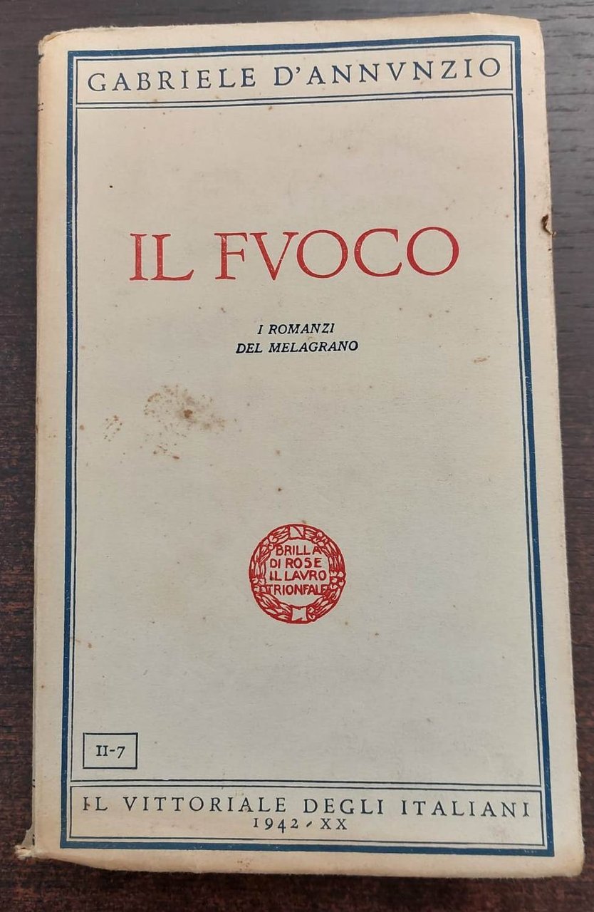 Gabriele D'Annunzio - Il Fuoco. I Romanzi del Melagrano