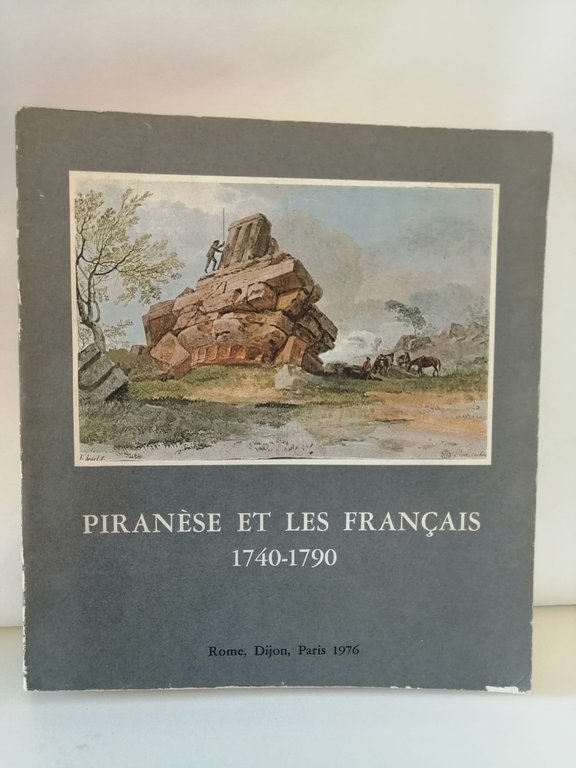 Piranèse et les Français 1740-1790 ROME-DIJON-PARIS, 1976 | Immagine Gallery 1
