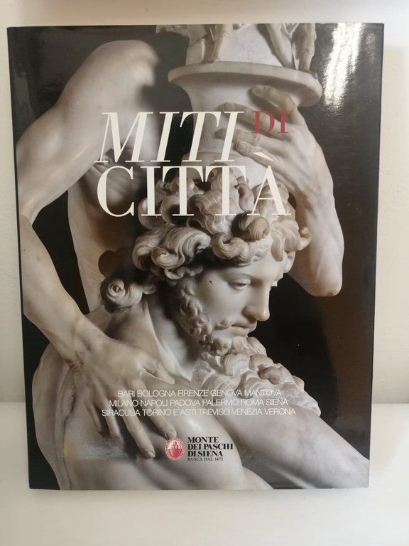 MITI DI CITTà. Bari Bologna Firenze Genova Mantova Milano Napoli Padova Palermo Roma Siena Siracusa Torino e Asti Treviso Venezia Verona