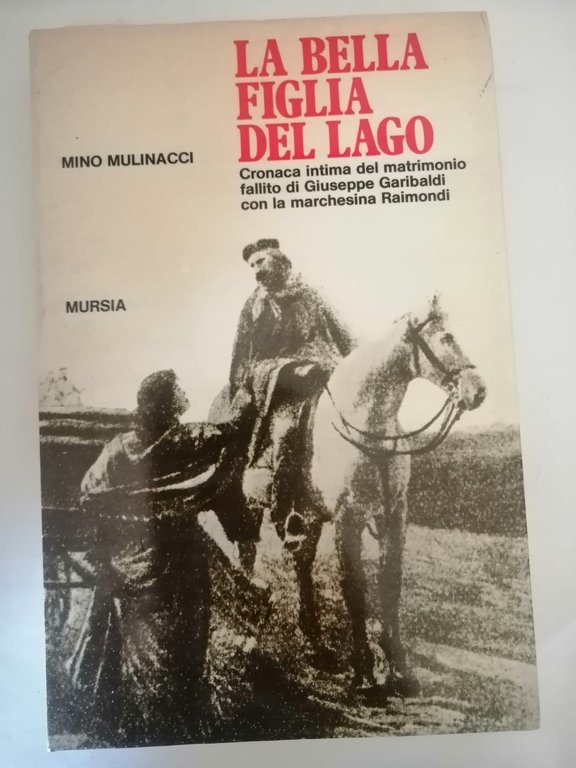 BELLA FIGLIA DEL LAGO (LA). Cronaca intima del matrimnio fallito … | Immagine Gallery 1