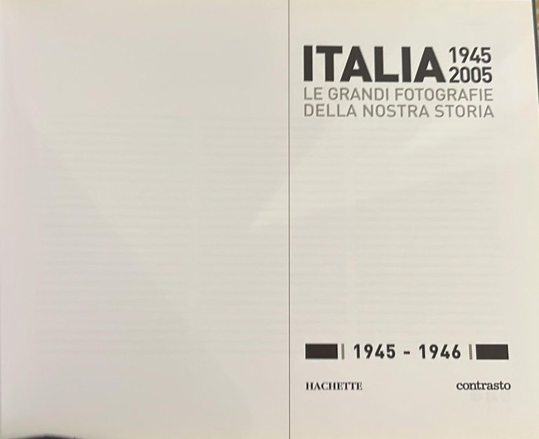 Italia nel 1945- 2005. Le grandi fotografie della nostra storia