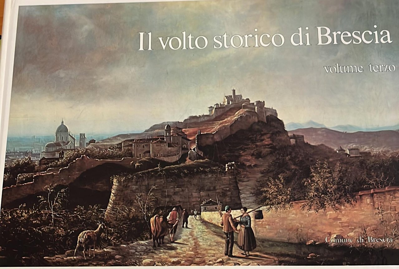 Il volto storico di Brescia v.3