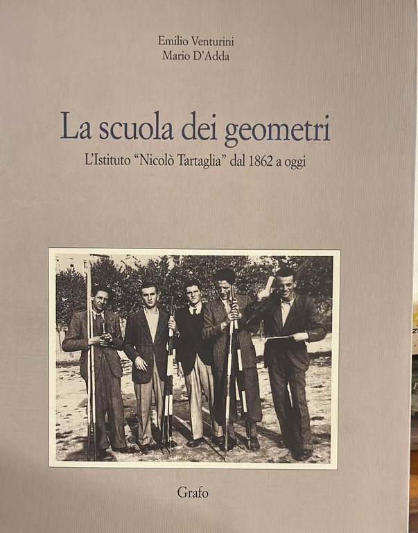 La scuola dei geometri- L'istituto Nicolò Tartaglia dal 1862 a …