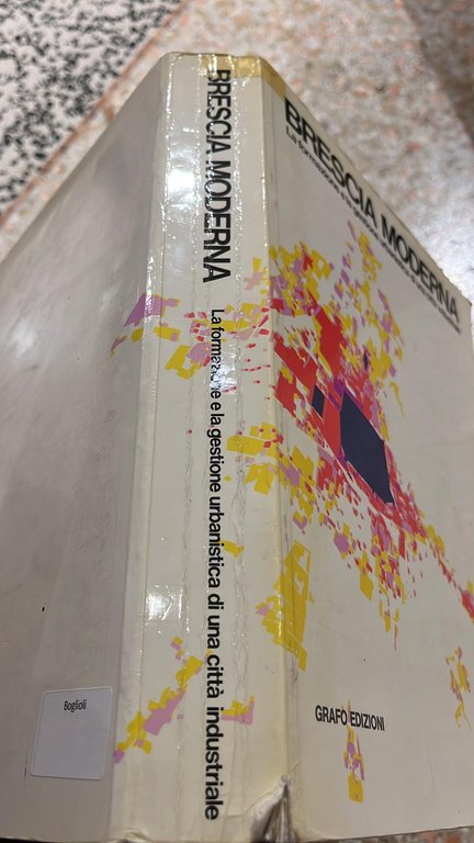 Brescia moderna- La formazione e la gestione urbanistica di una …