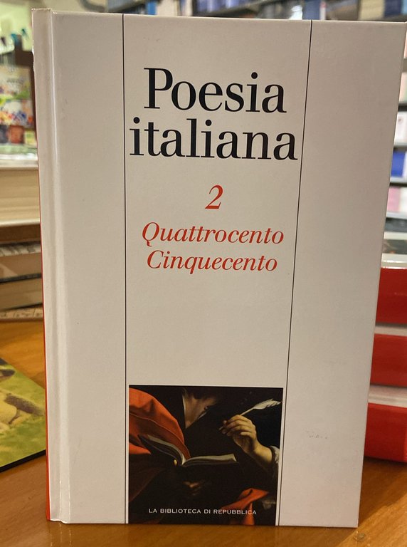 Poesie italiana Vol. 2- Quattrocento Cinquecento