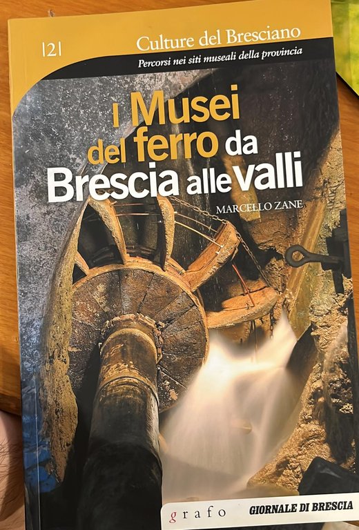 I musei del ferro e da Brescia alle valli